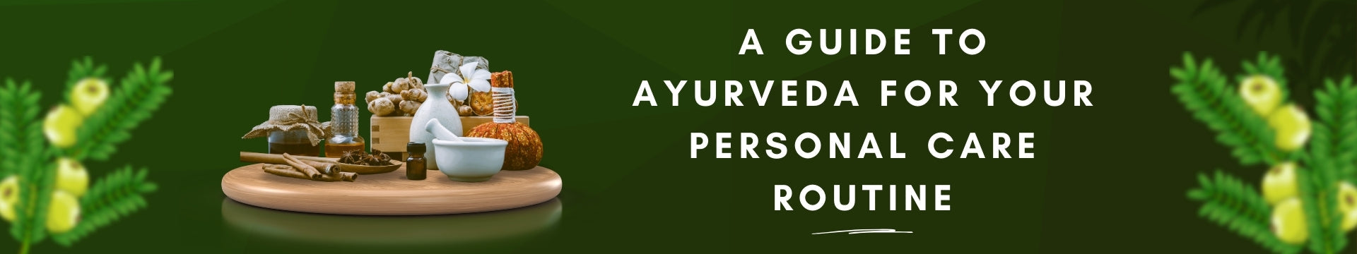 A Guide to Ayurveda for Your Personal Care Routine