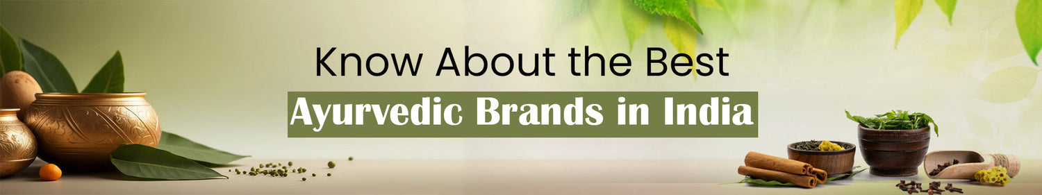 Know About the Best Ayurvedic Brands in India