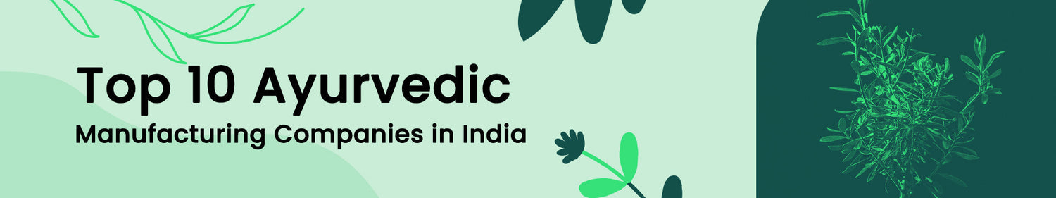 Top 10 Ayurvedic Manufacturing Companies in India