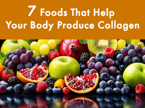 7 Foods That Help Your Body Produce Collagen 500x375
