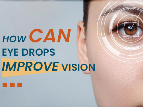 How can eye drops improve vision 500x375
